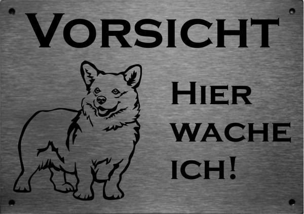 Edelstahl Warnschild Welsh Corgie VORSICHT Hier wache ich!